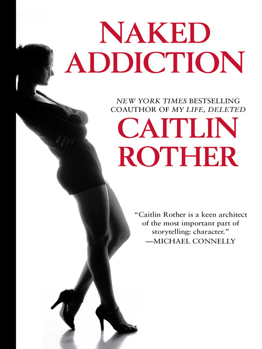 Title details for Naked Addiction by Caitlin Rother - Available